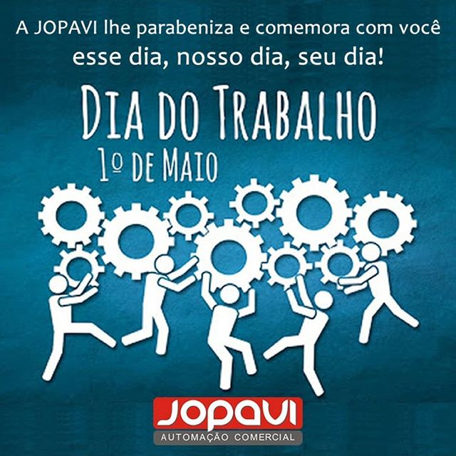 Dia do Trabalho JOPAVI Automação Comercial